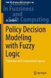 Policy Decision Modeling with Fuzzy Logic - Theoretical and Computational Aspects