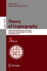 Theory of Cryptography - 18th International Conference, TCC 2020, Durham, NC, USA, November 16–19, 2020, Proceedings, Part III