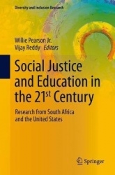 Social Justice and Education in the 21st Century - Research from South Africa and the United States