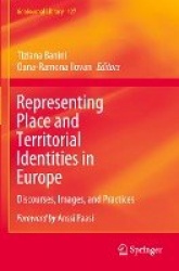 Representing Place and Territorial Identities in Europe : Discourses, Images, and Practices