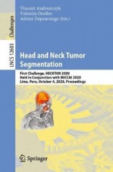 Head and Neck Tumor Segmentation - First Challenge, HECKTOR 2020, Held in Conjunction with MICCAI 2020, Lima, Peru, October 4, 2