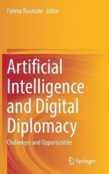 Artificial Intelligence and Digital Diplomacy - Challenges and Opportunities