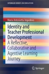 Identity and Teacher Professional Development : A Reflective, Collaborative and Agentive Learning Journey