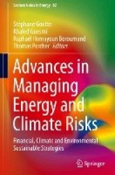 Advances in Managing Energy and Climate Risks - Financial, Climate and Environmental Sustainable Strategies