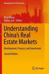 Understanding China’s Real Estate Markets : Development, Finance, and Investment