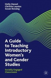 A Guide to Teaching Introductory Women’s and Gender Studies : Socially Engaged Classrooms