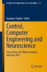Control, Computer Engineering and Neuroscience : Proceedings of IC Brain Computer Interface 2021
