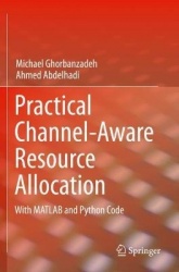 Practical Channel-Aware Resource Allocation : With MATLAB and Python Code