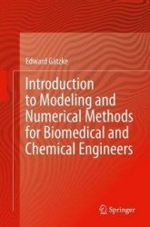 Introduction to Modeling and Numerical Methods for Biomedical and Chemical Engineers