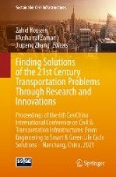 Finding Solutions of the 21st Century Transportation Problems Through Research and Innovations : Proceedings of the 6th
