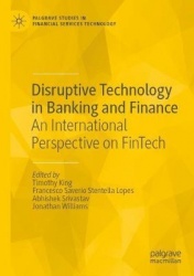 Disruptive Technology in Banking and Finance : An International Perspective on FinTech