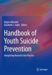Handbook of Youth Suicide Prevention : Integrating Research into Practice