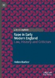 Rape in Early Modern England : Law, History and Criticism