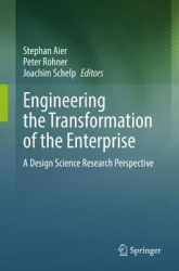Engineering the Transformation of the Enterprise : A Design Science Research Perspective