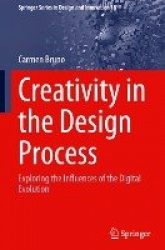 Creativity in the Design Process : Exploring the Influences of the Digital Evolution