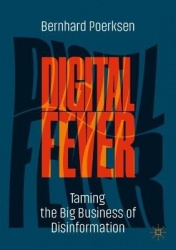 Digital Fever : Taming the Big Business of Disinformation