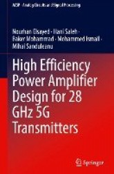 High Efficiency Power Amplifier Design for 28 GHz 5G Transmitters