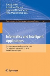 Informatics and Intelligent Applications : First International Conference, ICIIA 2021, Ota, Nigeria, November 25–27,