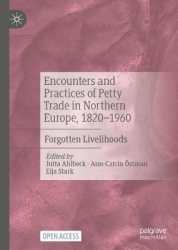 Encounters and Practices of Petty Trade in Northern Europe, 1820–1960 - Forgotten Livelihoods