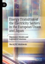 Energy Transition of the Electricity Sectors in the European Union and Japan - Regulatory Models and Legislative Solutions