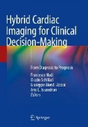 Hybrid Cardiac Imaging for Clinical Decision-Making : From Diagnosis to Prognosis