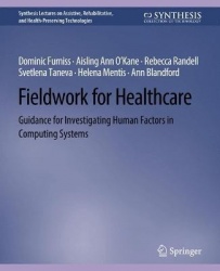 Fieldwork for Healthcare - Guidance for Investigating Human Factors in Computing Systems