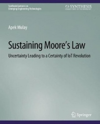 Sustaining Moore’s Law - Uncertainty Leading to a Certainty of IoT Revolution