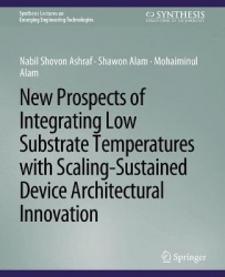 New Prospects of Integrating Low Substrate Temperatures with Scaling-Sustained Device Architectural Innovation