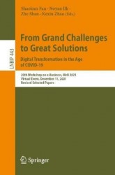 From Grand Challenges to Great Solutions: Digital Transformation in the Age of COVID-19 : 20th Workshop on e-Business, WeB
