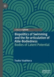 Biopolitics of Swimming and the Re-articulation of Able-Bodiedness : Bodies of Latent Potential