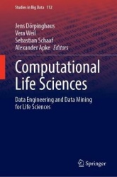 Computational Life Sciences : Data Engineering and Data Mining for Life Sciences