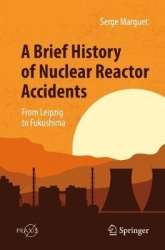 A Brief History of Nuclear Reactor Accidents - From Leipzig to Fukushima