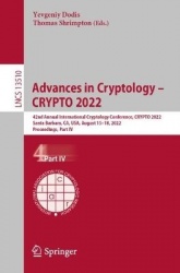 Advances in Cryptology – CRYPTO 2022 : 42nd Annual International Cryptology Conference, CRYPTO 2022, Santa Barbara, CA,