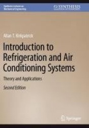 Introduction to Refrigeration and Air Conditioning Systems : Theory and Applications