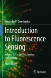 Introduction to Fluorescence Sensing - Volume 2: Target Recognition and Imaging