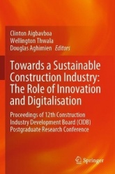 Towards a Sustainable Construction Industry: The Role of Innovation and Digitalisation : Proceedings of 12th Construction