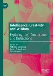 Intelligence, Creativity, and Wisdom - Exploring their Connections and Distinctions