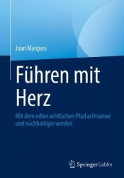 Führen mit Herz : Mit dem edlen achtfachen Pfad achtsamer und nachhaltiger werden