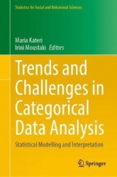 Trends and Challenges in Categorical Data Analysis : Statistical Modelling and Interpretation