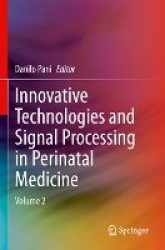 Innovative Technologies and Signal Processing in Perinatal Medicine - Volume 2