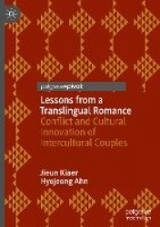 Lessons from a Translingual Romance : Conflict and Cultural Innovation of Intercultural Couples