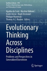 Evolutionary Thinking Across Disciplines : Problems and Perspectives in Generalized Darwinism
