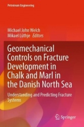 Geomechanical Controls on Fracture Development in Chalk and Marl in the Danish North Sea : Understanding and Predicting