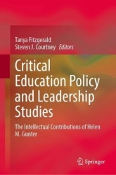 Critical Education Policy and Leadership Studies - The Intellectual Contributions of Helen M. Gunter