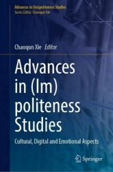 Advancing (Im)politeness Studies : Cultural, Digital and Emotional Aspects