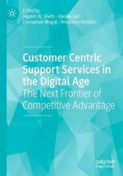 Customer Centric Support Services in the Digital Age : The Next Frontier of Competitive Advantage