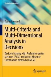 Multi-Criteria and Multi-Dimensional Analysis in Decisions : Decision Making with Preference Vector Methods (PVM) and