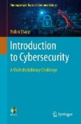 Introduction to Cybersecurity : A Multidisciplinary Challenge