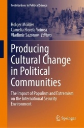 Producing Cultural Change in Political Communities - The Impact of Populism and Extremism on the International Security Environm