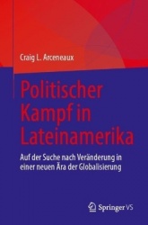 Politischer Kampf in Lateinamerika : Auf der Suche nach Veränderung in einer neuen Ära der Globalisierung